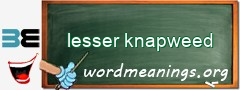 WordMeaning blackboard for lesser knapweed